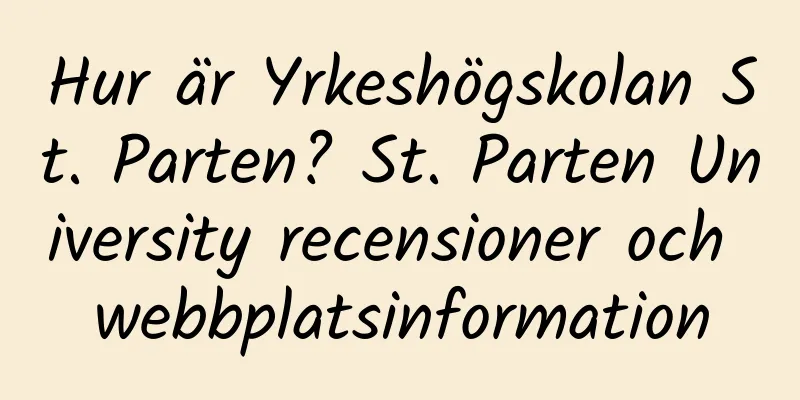Hur är Yrkeshögskolan St. Parten? St. Parten University recensioner och webbplatsinformation