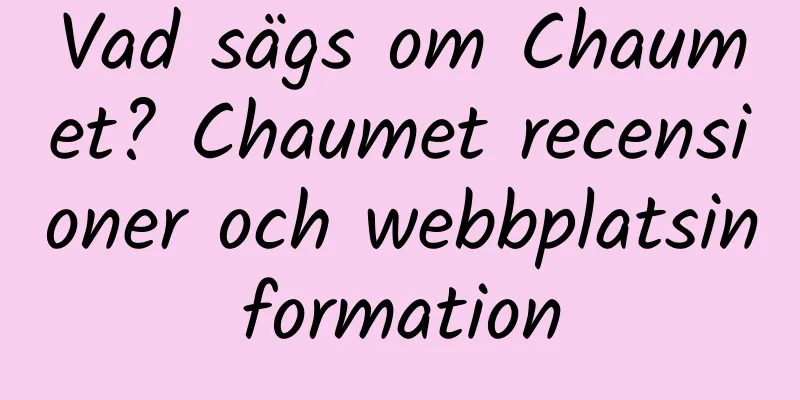 Vad sägs om Chaumet? Chaumet recensioner och webbplatsinformation