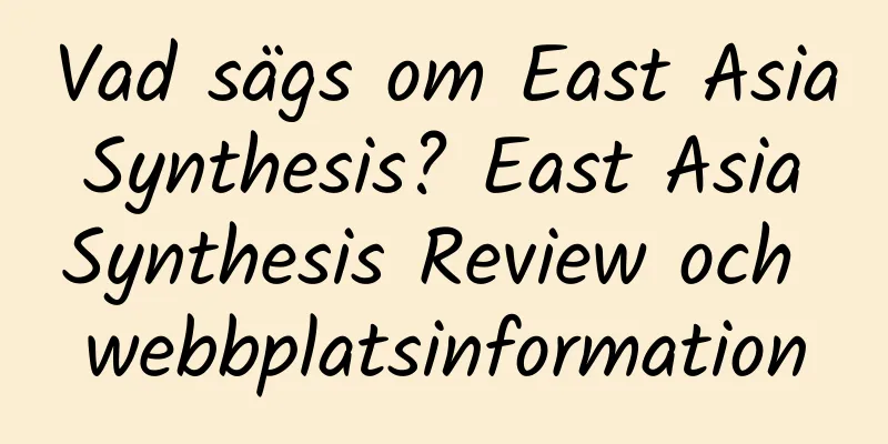 Vad sägs om East Asia Synthesis? East Asia Synthesis Review och webbplatsinformation