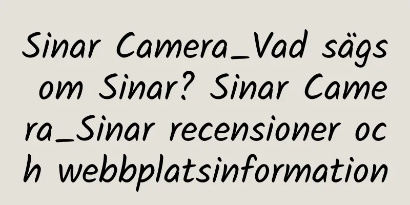 Sinar Camera_Vad sägs om Sinar? Sinar Camera_Sinar recensioner och webbplatsinformation