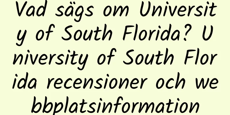 Vad sägs om University of South Florida? University of South Florida recensioner och webbplatsinformation