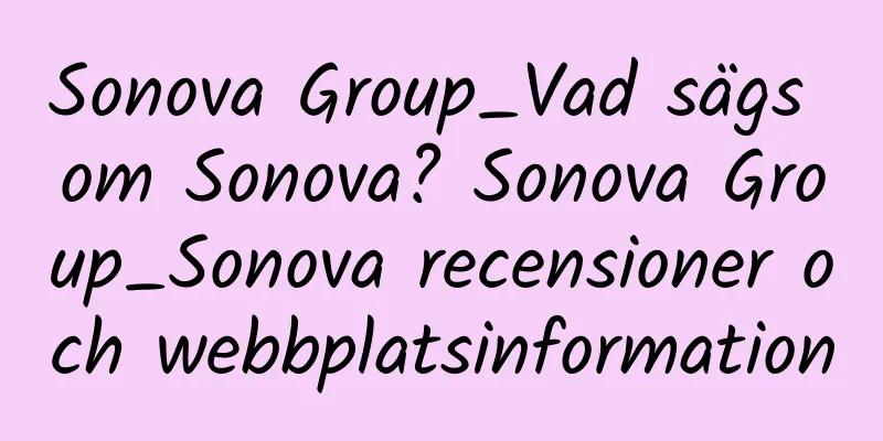 Sonova Group_Vad sägs om Sonova? Sonova Group_Sonova recensioner och webbplatsinformation