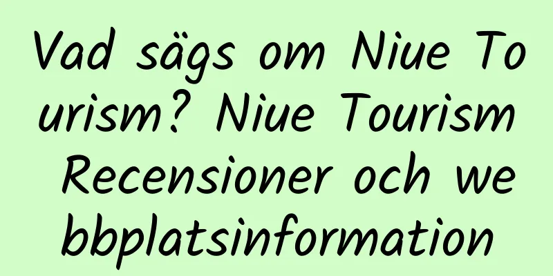 Vad sägs om Niue Tourism? Niue Tourism Recensioner och webbplatsinformation