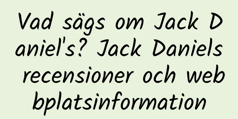 Vad sägs om Jack Daniel's? Jack Daniels recensioner och webbplatsinformation