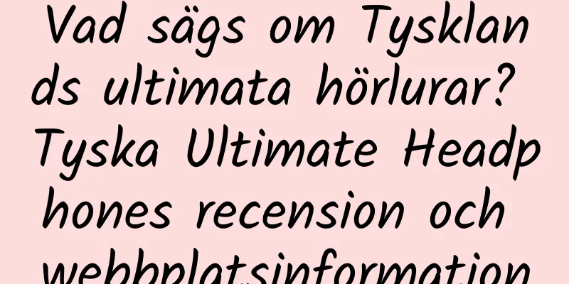 Vad sägs om Tysklands ultimata hörlurar? Tyska Ultimate Headphones recension och webbplatsinformation