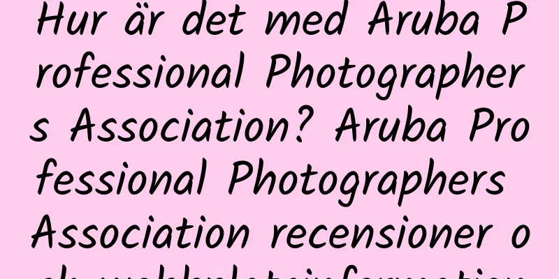 Hur är det med Aruba Professional Photographers Association? Aruba Professional Photographers Association recensioner och webbplatsinformation
