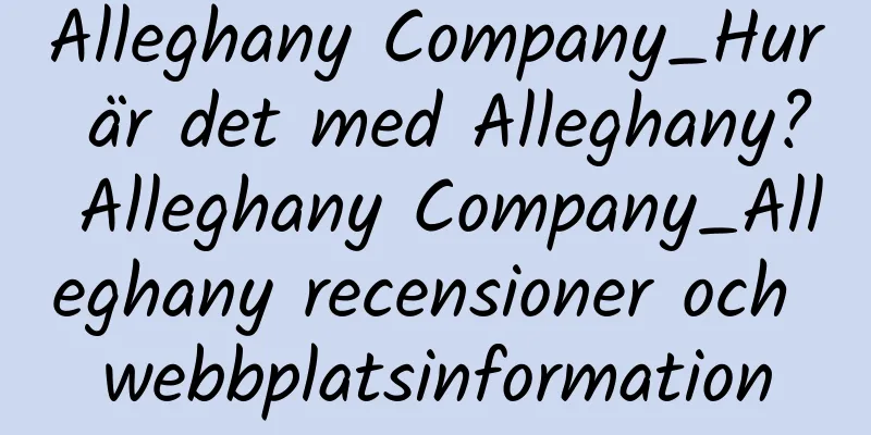 Alleghany Company_Hur är det med Alleghany? Alleghany Company_Alleghany recensioner och webbplatsinformation