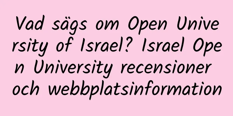 Vad sägs om Open University of Israel? Israel Open University recensioner och webbplatsinformation