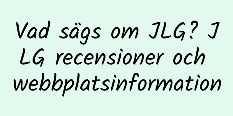 Vad sägs om JLG? JLG recensioner och webbplatsinformation