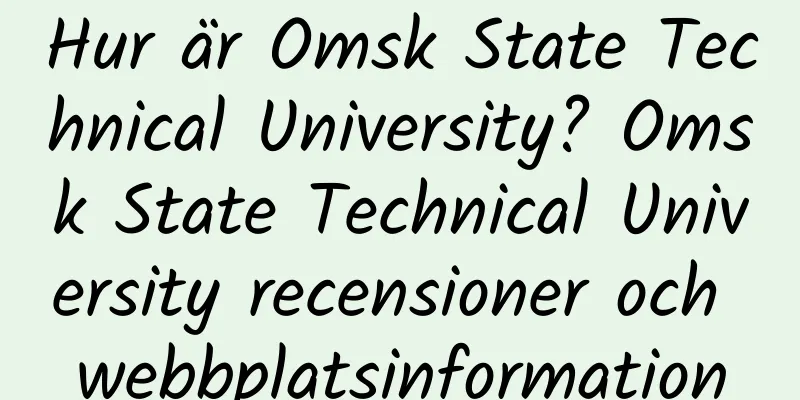 Hur är Omsk State Technical University? Omsk State Technical University recensioner och webbplatsinformation
