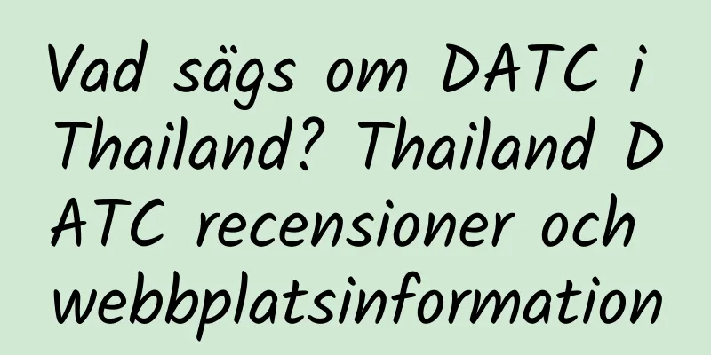 Vad sägs om DATC i Thailand? Thailand DATC recensioner och webbplatsinformation