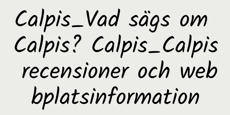 Calpis_Vad sägs om Calpis? Calpis_Calpis recensioner och webbplatsinformation
