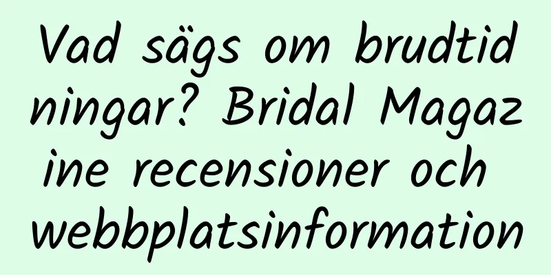 Vad sägs om brudtidningar? Bridal Magazine recensioner och webbplatsinformation