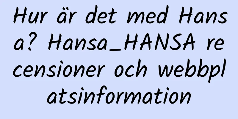 Hur är det med Hansa? Hansa_HANSA recensioner och webbplatsinformation