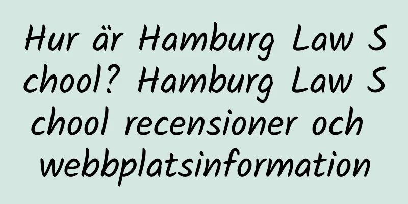 Hur är Hamburg Law School? Hamburg Law School recensioner och webbplatsinformation