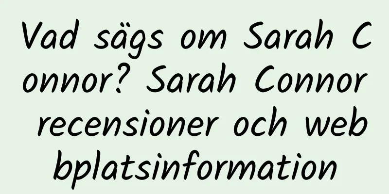 Vad sägs om Sarah Connor? Sarah Connor recensioner och webbplatsinformation