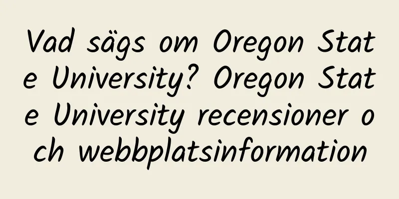 Vad sägs om Oregon State University? Oregon State University recensioner och webbplatsinformation