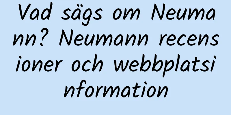 Vad sägs om Neumann? Neumann recensioner och webbplatsinformation