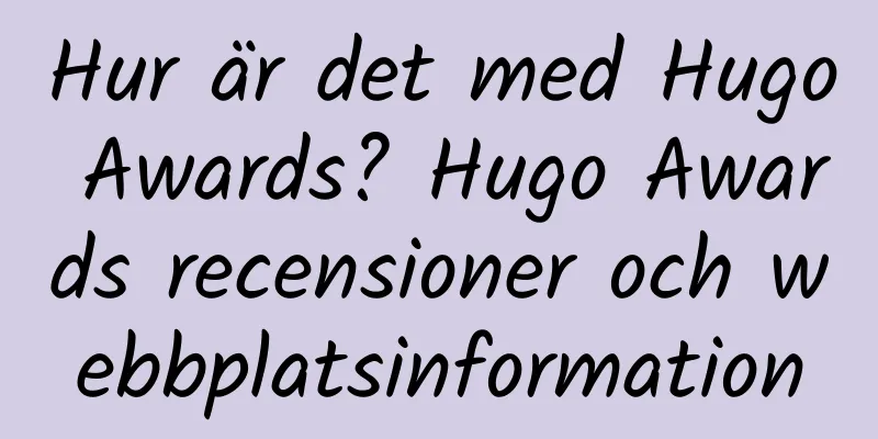 Hur är det med Hugo Awards? Hugo Awards recensioner och webbplatsinformation