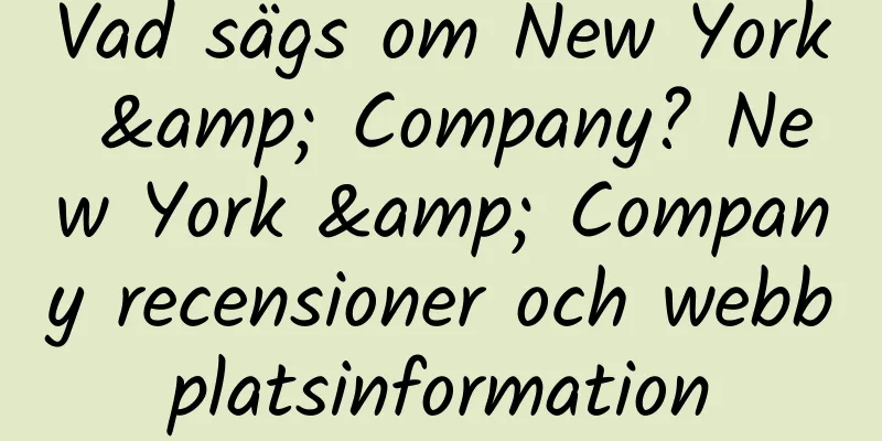 Vad sägs om New York & Company? New York & Company recensioner och webbplatsinformation