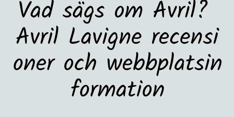 Vad sägs om Avril? Avril Lavigne recensioner och webbplatsinformation