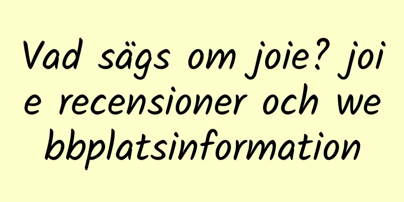 Vad sägs om joie? joie recensioner och webbplatsinformation