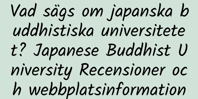 Vad sägs om japanska buddhistiska universitetet? Japanese Buddhist University Recensioner och webbplatsinformation