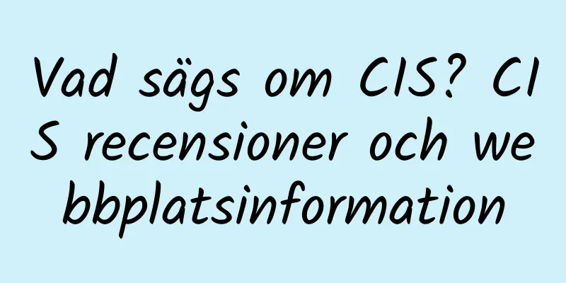Vad sägs om CIS? CIS recensioner och webbplatsinformation