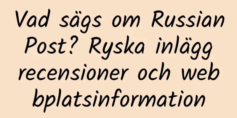 Vad sägs om Russian Post? Ryska inlägg recensioner och webbplatsinformation