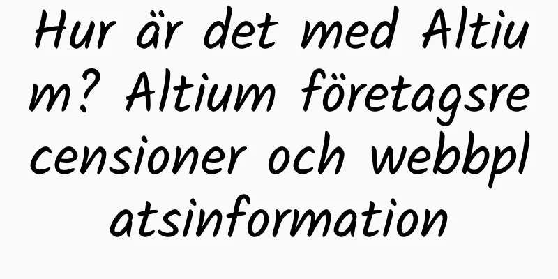 Hur är det med Altium? Altium företagsrecensioner och webbplatsinformation