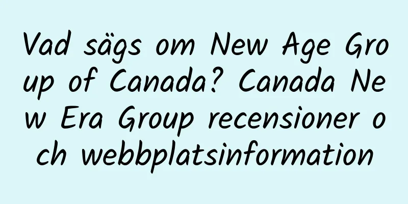 Vad sägs om New Age Group of Canada? Canada New Era Group recensioner och webbplatsinformation