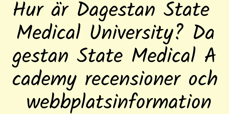 Hur är Dagestan State Medical University? Dagestan State Medical Academy recensioner och webbplatsinformation