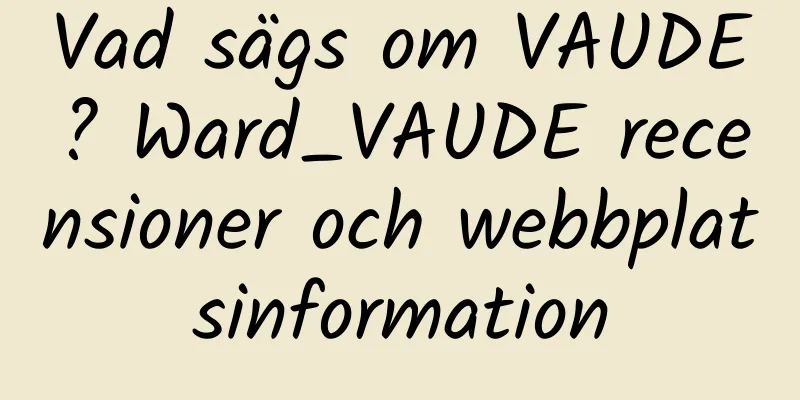 Vad sägs om VAUDE? Ward_VAUDE recensioner och webbplatsinformation