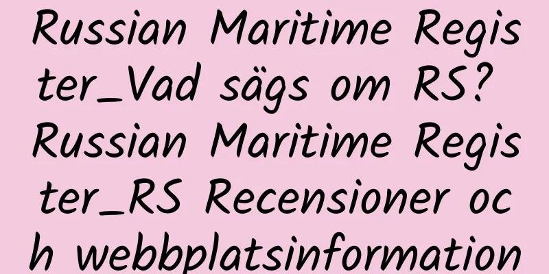 Russian Maritime Register_Vad sägs om RS? Russian Maritime Register_RS Recensioner och webbplatsinformation