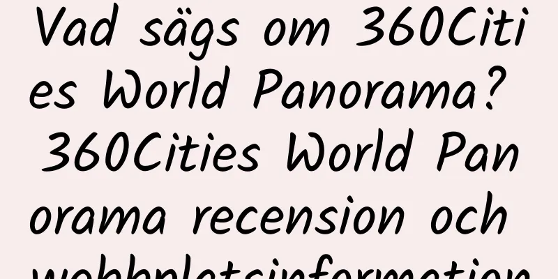 Vad sägs om 360Cities World Panorama? 360Cities World Panorama recension och webbplatsinformation