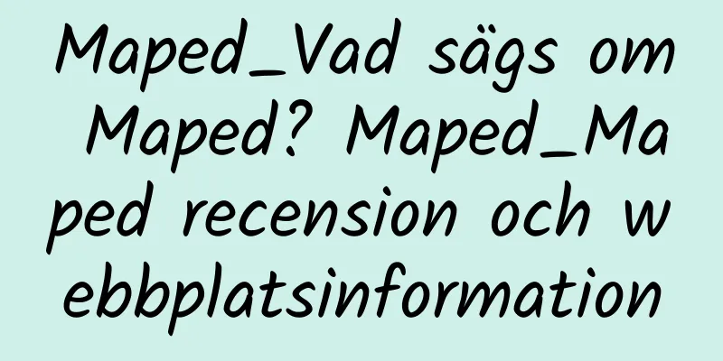 Maped_Vad sägs om Maped? Maped_Maped recension och webbplatsinformation