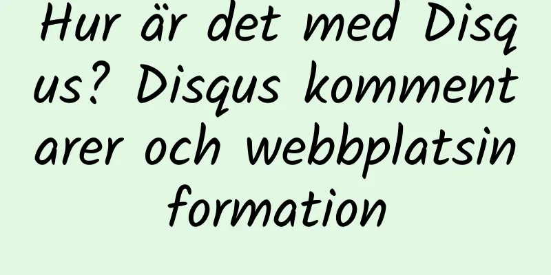 Hur är det med Disqus? Disqus kommentarer och webbplatsinformation