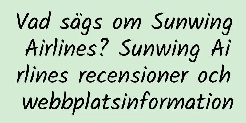 Vad sägs om Sunwing Airlines? Sunwing Airlines recensioner och webbplatsinformation