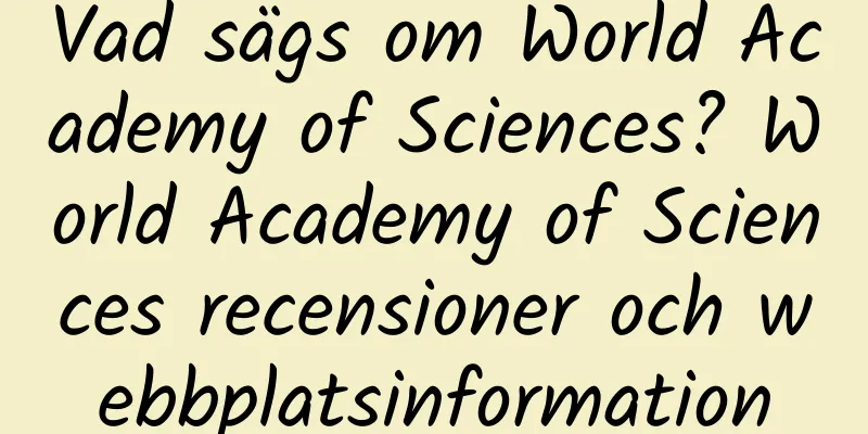 Vad sägs om World Academy of Sciences? World Academy of Sciences recensioner och webbplatsinformation