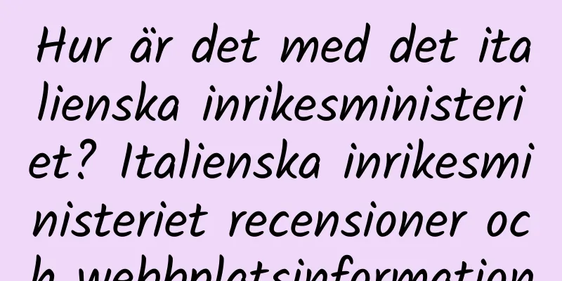 Hur är det med det italienska inrikesministeriet? Italienska inrikesministeriet recensioner och webbplatsinformation