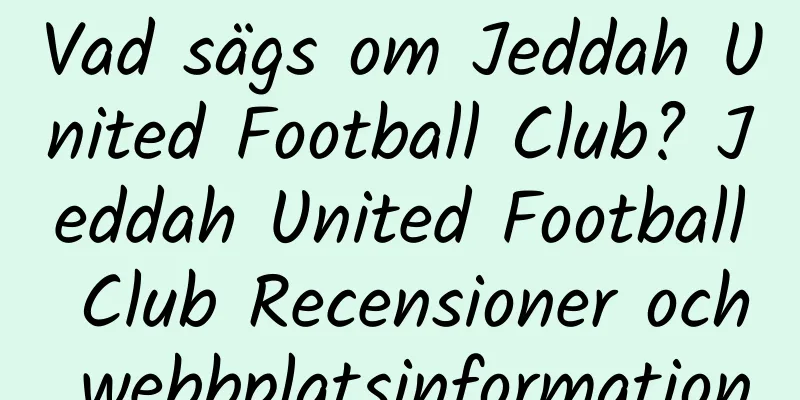 Vad sägs om Jeddah United Football Club? Jeddah United Football Club Recensioner och webbplatsinformation