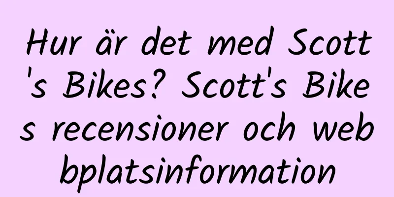 Hur är det med Scott's Bikes? Scott's Bikes recensioner och webbplatsinformation