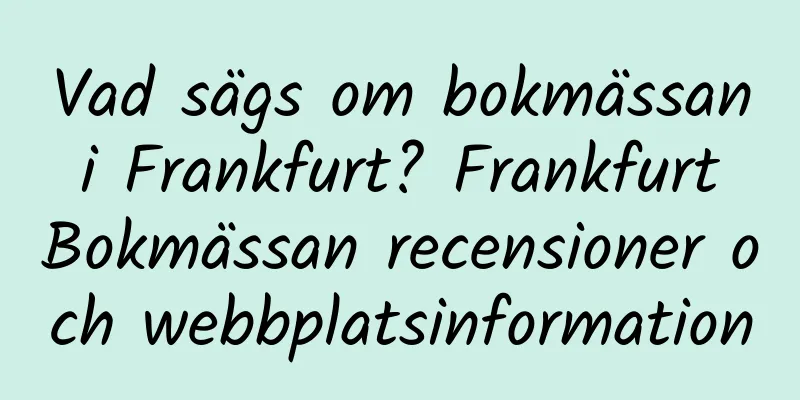Vad sägs om bokmässan i Frankfurt? Frankfurt Bokmässan recensioner och webbplatsinformation