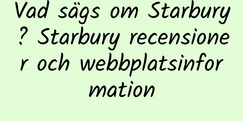 Vad sägs om Starbury? Starbury recensioner och webbplatsinformation