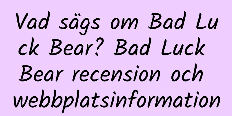 Vad sägs om Bad Luck Bear? Bad Luck Bear recension och webbplatsinformation