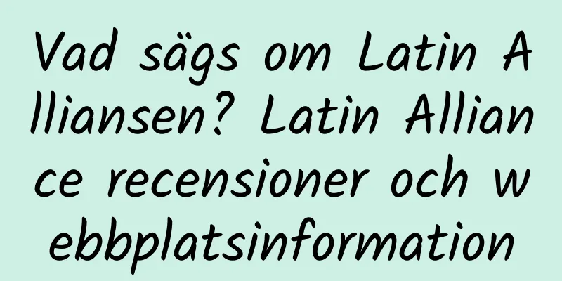 Vad sägs om Latin Alliansen? Latin Alliance recensioner och webbplatsinformation
