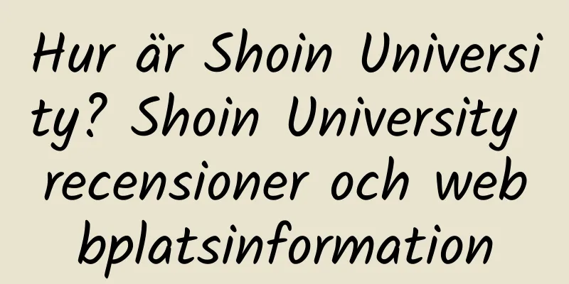 Hur är Shoin University? Shoin University recensioner och webbplatsinformation