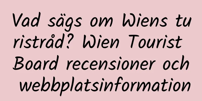 Vad sägs om Wiens turistråd? Wien Tourist Board recensioner och webbplatsinformation