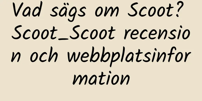 Vad sägs om Scoot? Scoot_Scoot recension och webbplatsinformation