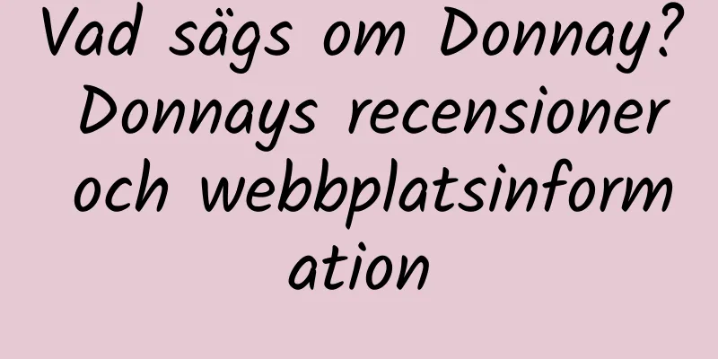 Vad sägs om Donnay? Donnays recensioner och webbplatsinformation